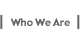 Who We Are